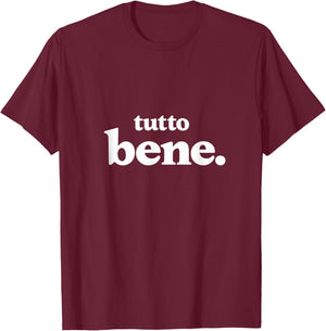 Tutto Bene - Italien Positive Vibes & Lifestyle Design T-Shirt - T-Shirt | Maroon