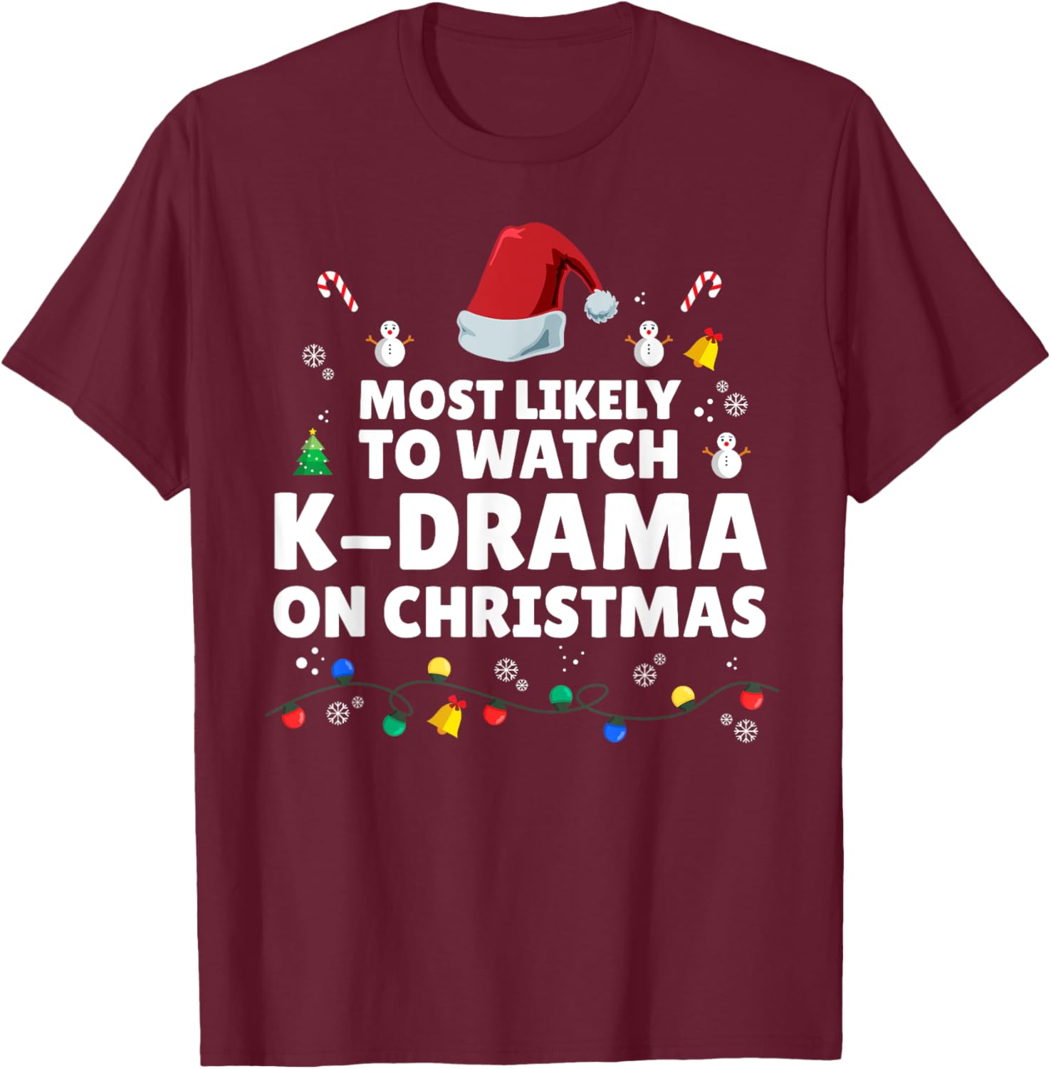 Most Likely To Watch K-Drama On Christmas K-Drama Christmas T-Shirt - T-Shirt | Maroon