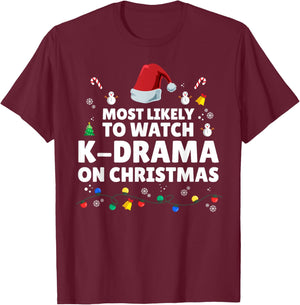 Most Likely To Watch K-Drama On Christmas K-Drama Christmas T-Shirt - T-Shirt | Maroon