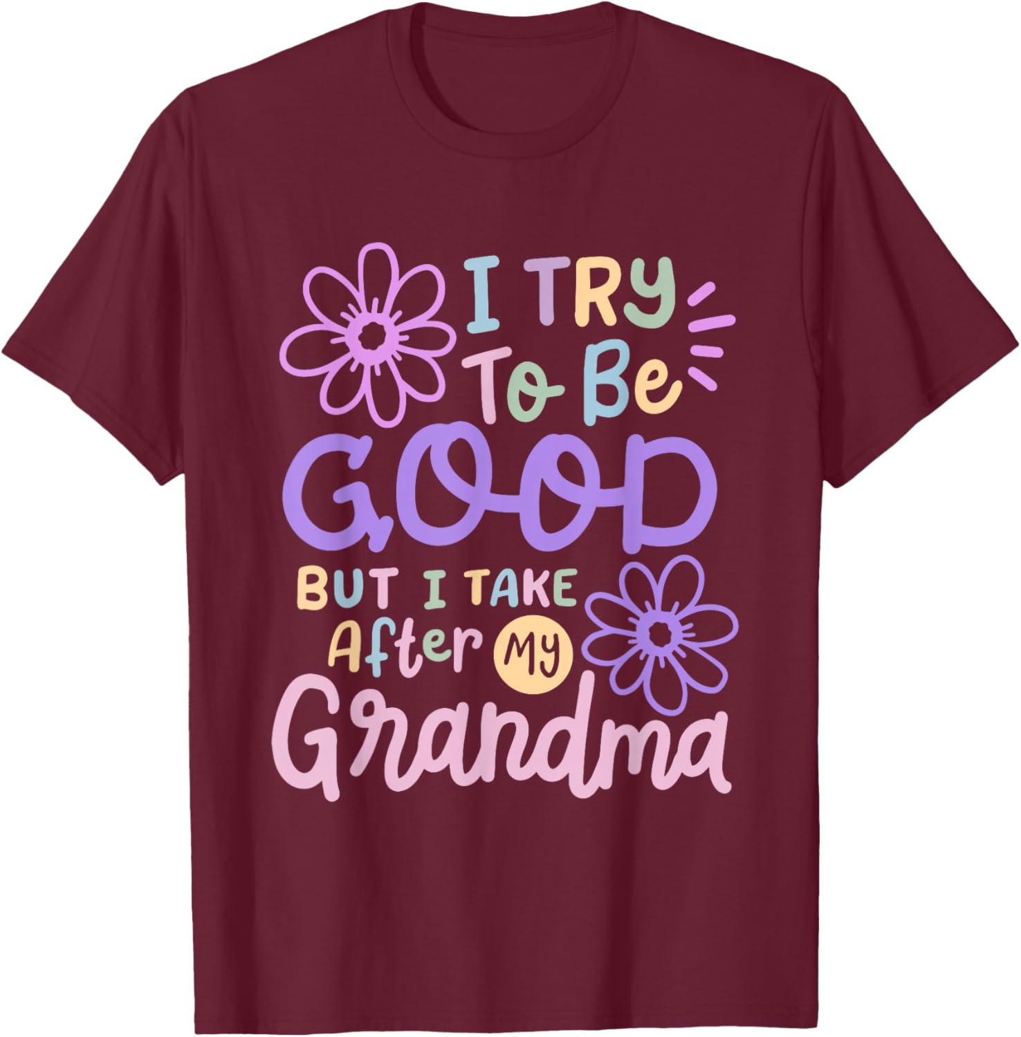 I Try To Be Good But I Take After My Grandma Toddler Kids T-Shirt - T-Shirt | Maroon