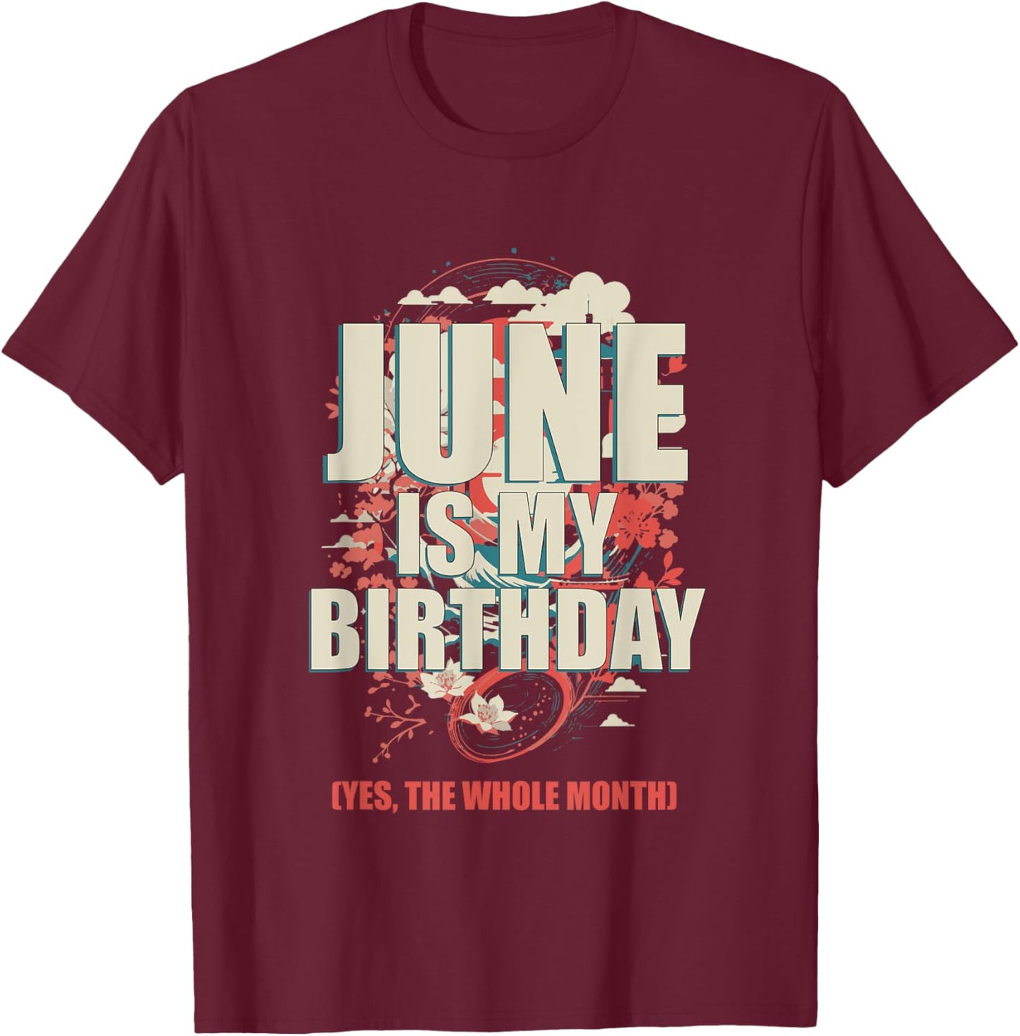 June Is My Birthday Yes The Whole Month Japanese Aesthetic T-Shirt - T-Shirt | Maroon