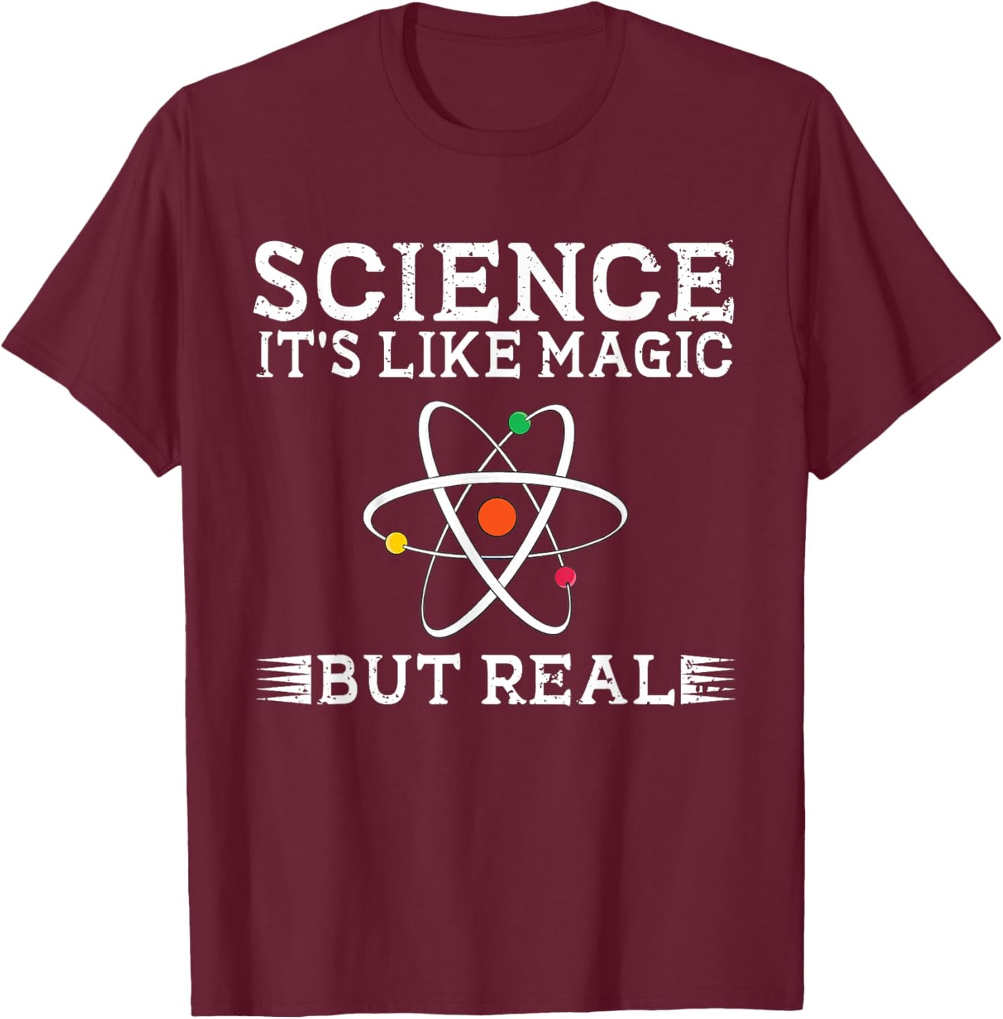 Science It's Like Magic But Real Science Teacher Scientist T-Shirt - T-Shirt | Maroon