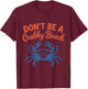 Don't Be A Crabby Beach Funny Summer Humor Sea Crab Coastal T-Shirt - T-Shirt | Maroon