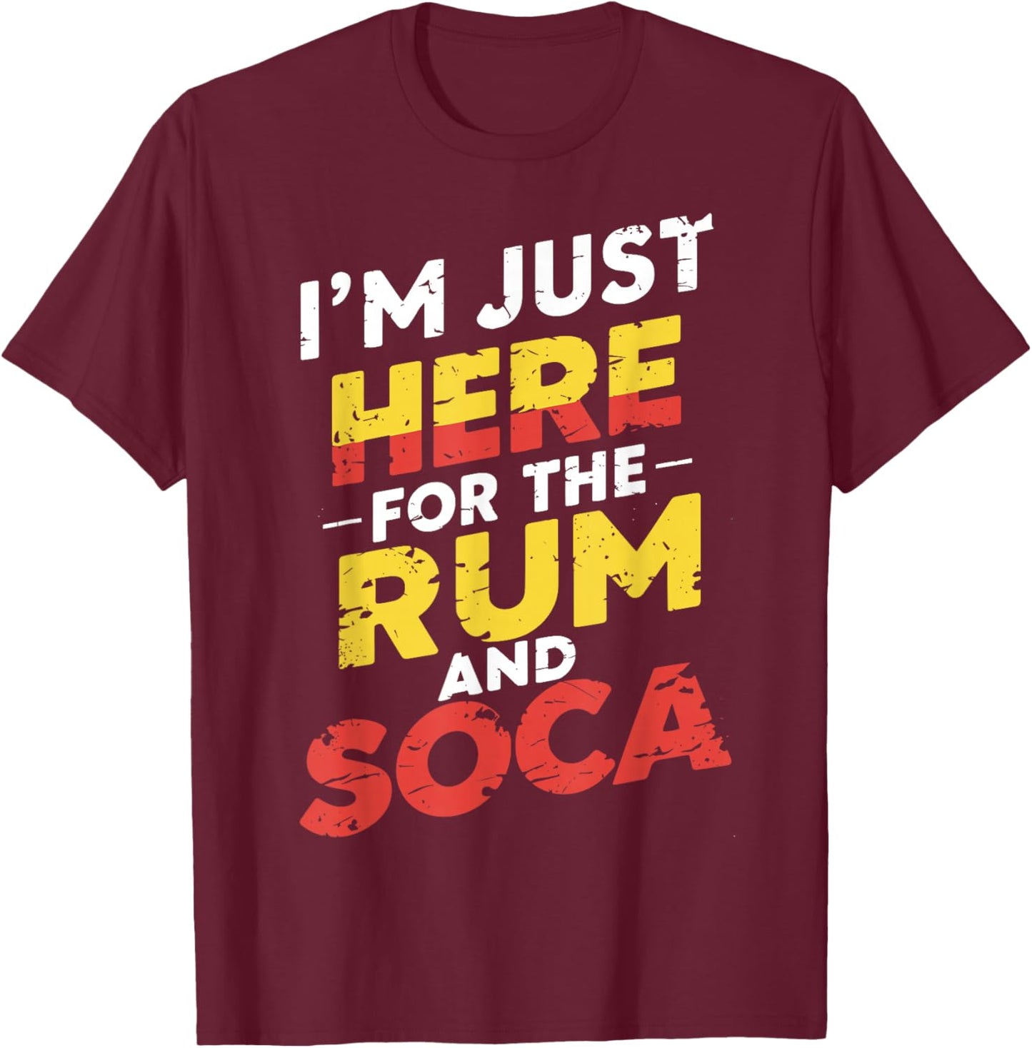 I'm Just Here For Rum And Soca Carnival Bacchanal Fete Women T-Shirt - T-Shirt | Maroon