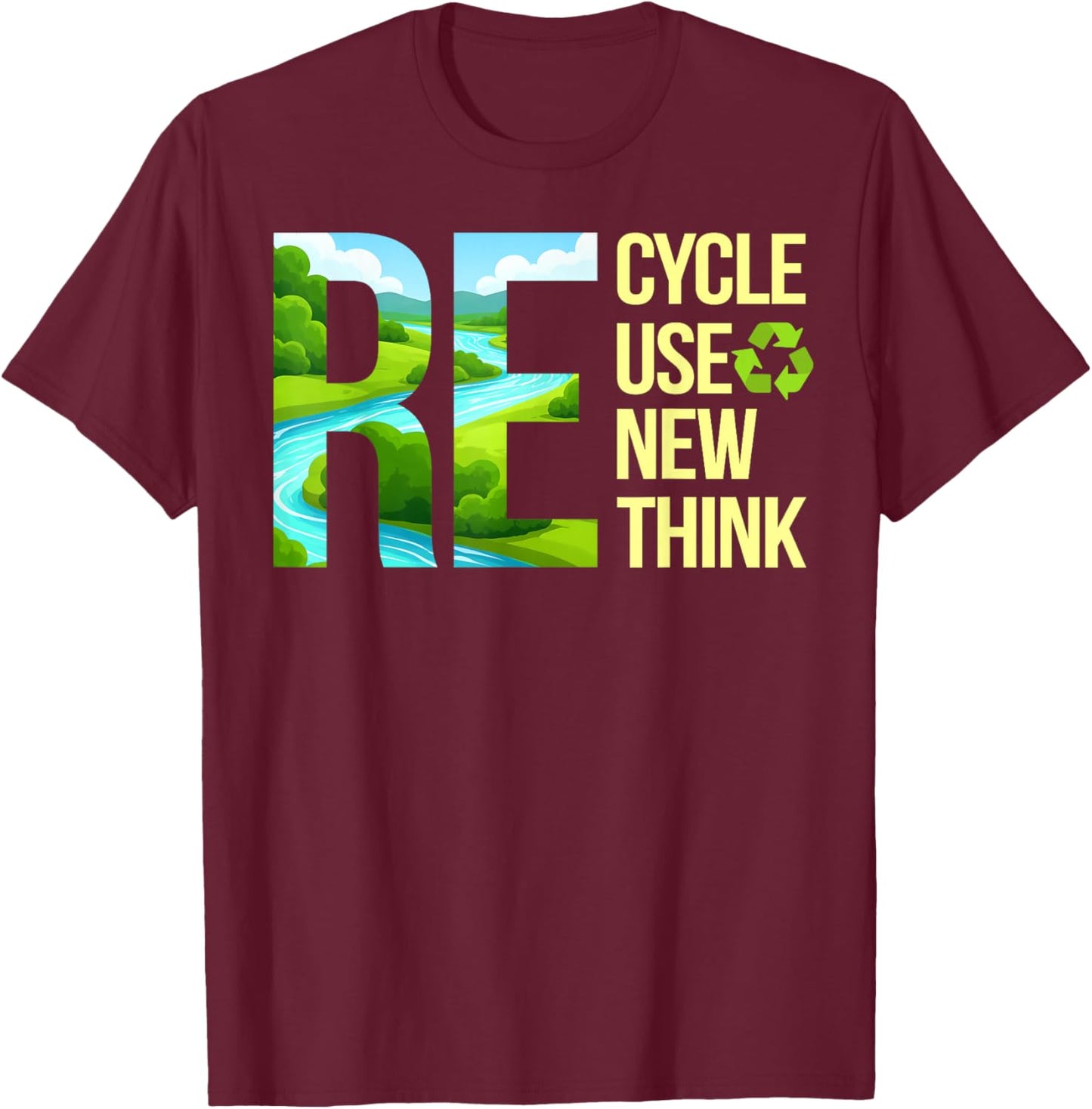 Recycle Reuse Renew Rethink Earth Day Environmental Quote T-Shirt - T-Shirt | Maroon