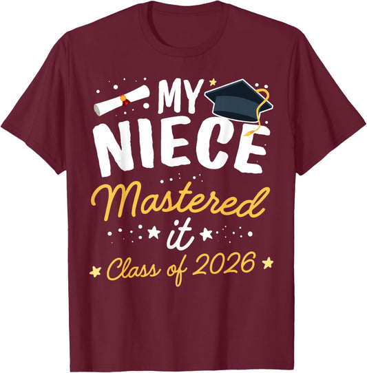 Masters Graduation My Niece Mastered It Class of 2026 T-Shirt - T-Shirt | Maroon