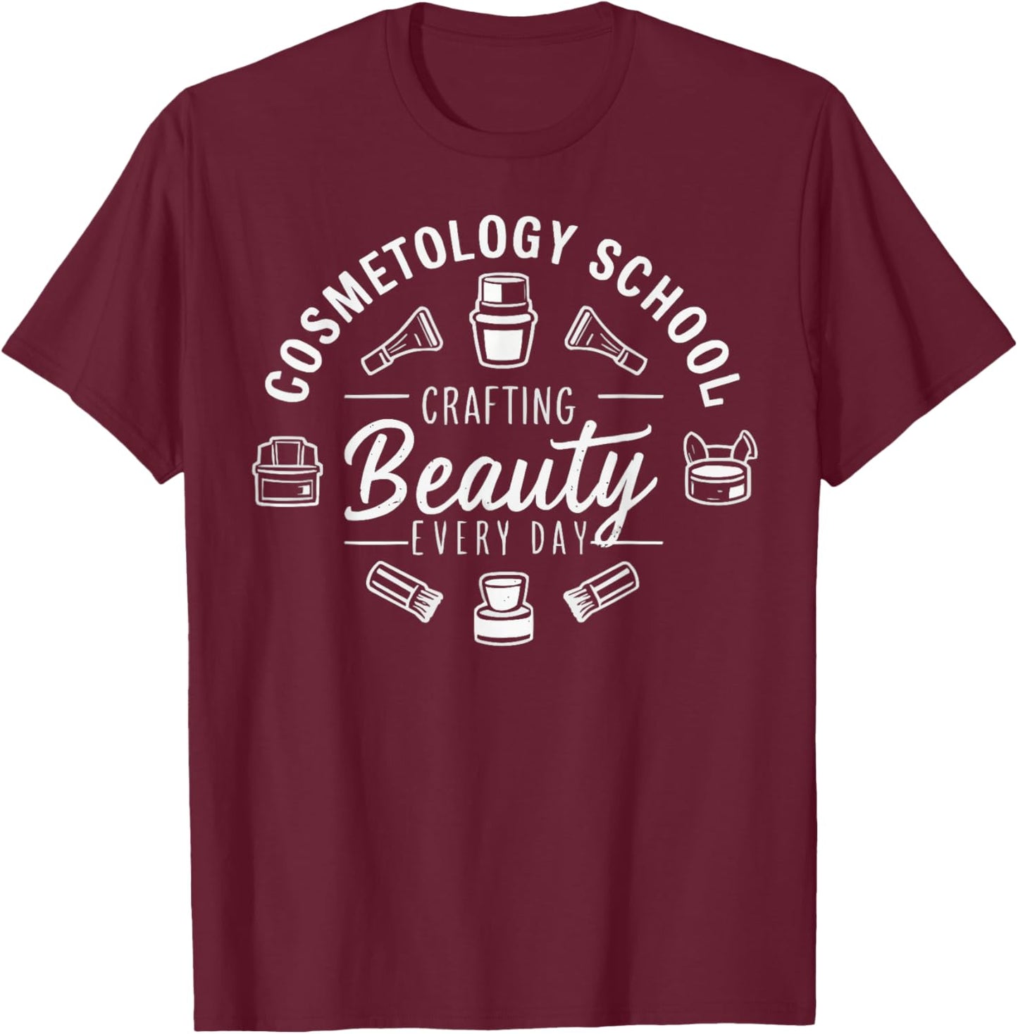 Cosmetology School Beautician Beauty Stylist Cosmetologist T-Shirt - T-Shirt | Maroon