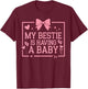 My Bestie is Having A Baby Funny Pregnancy Announcement T-Shirt - T-Shirt | Maroon