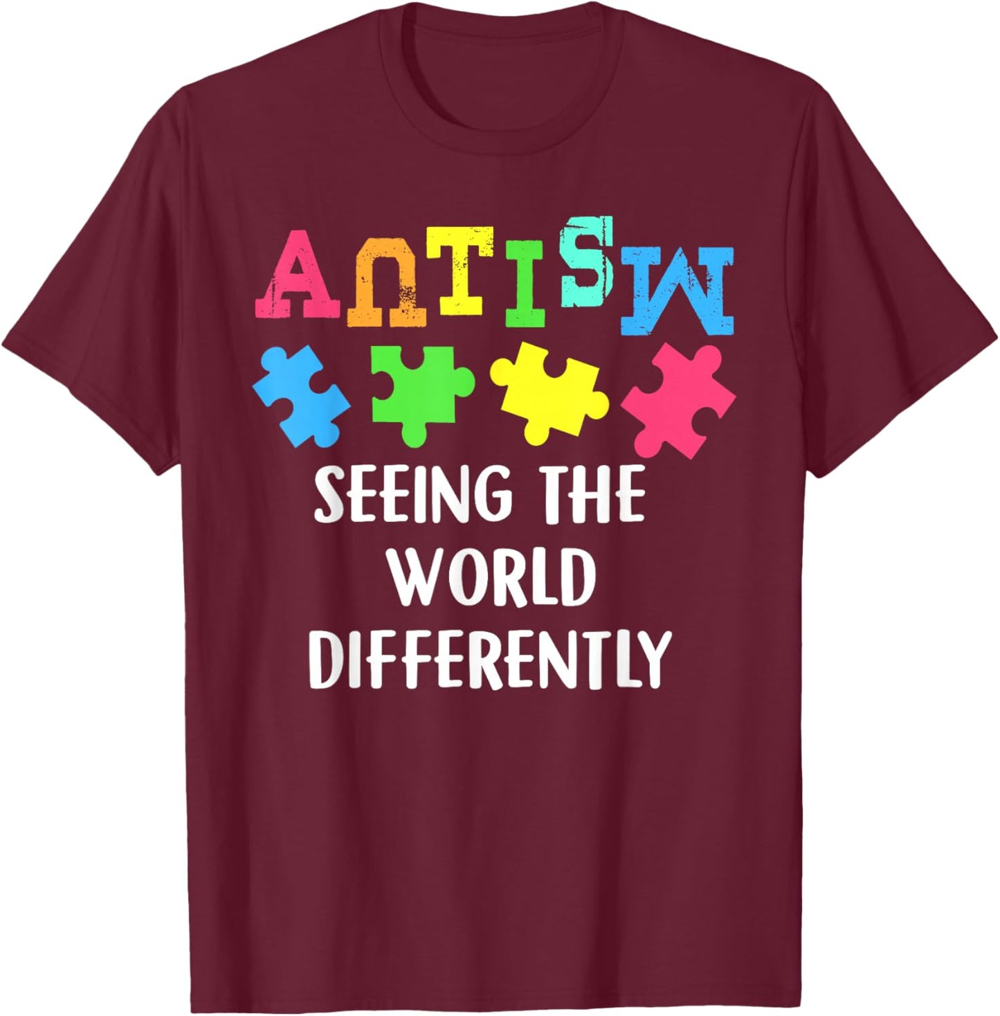 Seeing the World Differently Autism Awareness Month T-Shirt - T-Shirt | Maroon