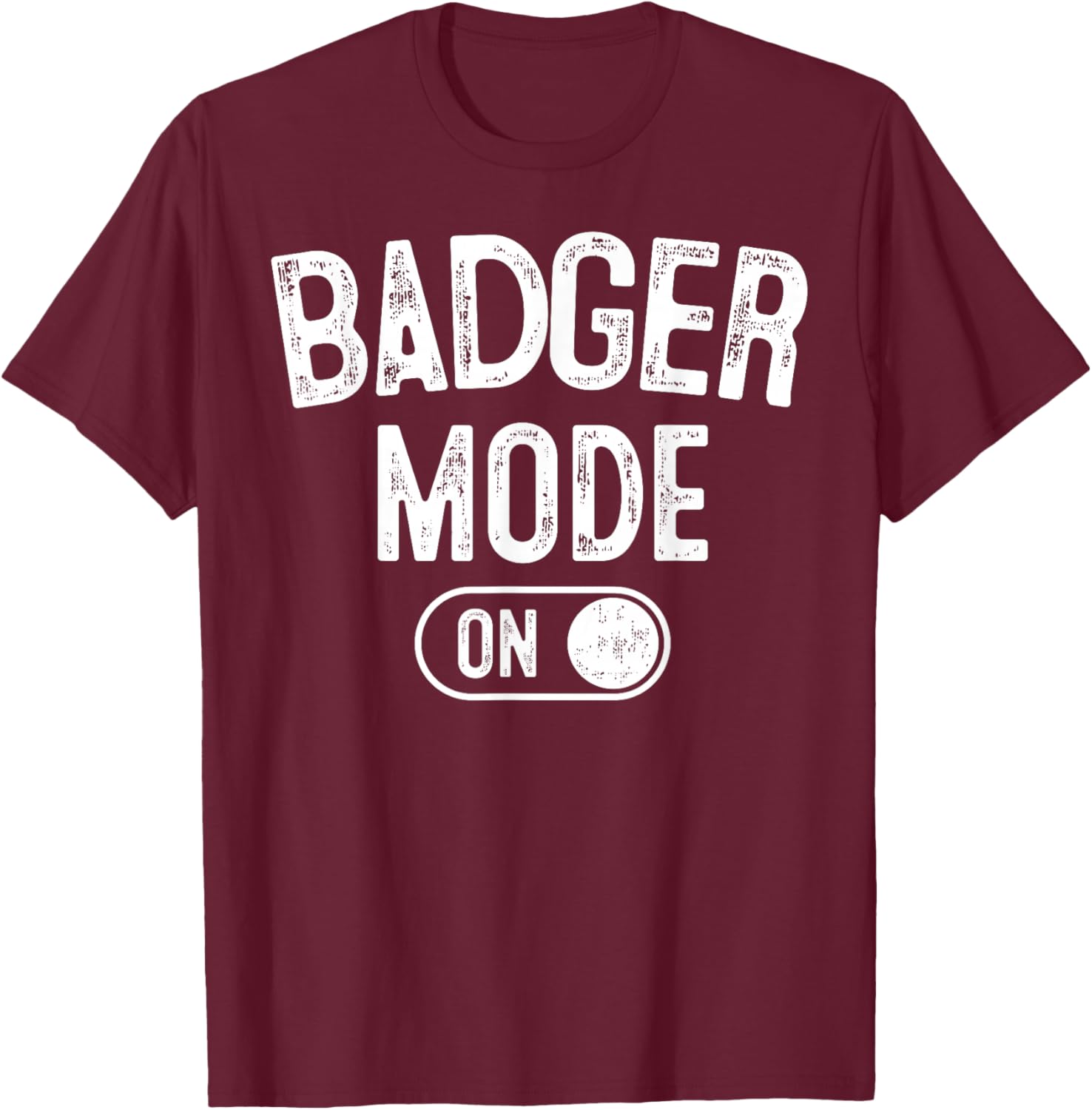 Badger Mode On Costume Funny Honey Seeker Gift Animal Lover T-Shirt - T-Shirt | Maroon