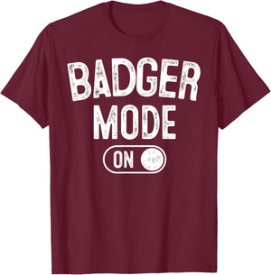 Badger Mode On Costume Funny Honey Seeker Gift Animal Lover T-Shirt - T-Shirt | Maroon