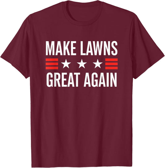 Make Lawns Great Again Funny Lawn Mower Dad Gardener T-Shirt - T-Shirt | Maroon