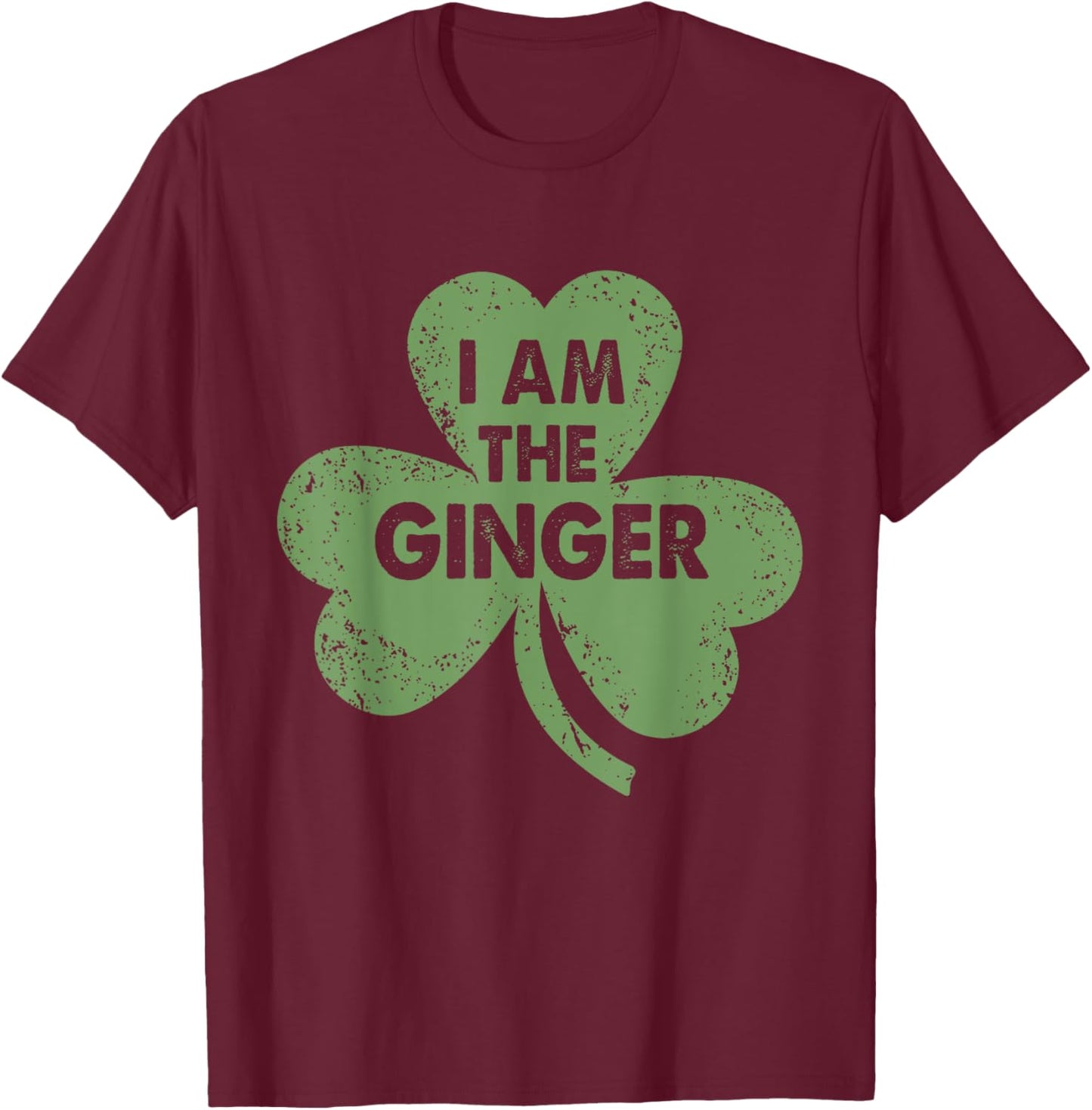 I Am The Ginger Funny Irish St. Patrick's Day T-Shirt - T-Shirt | Maroon