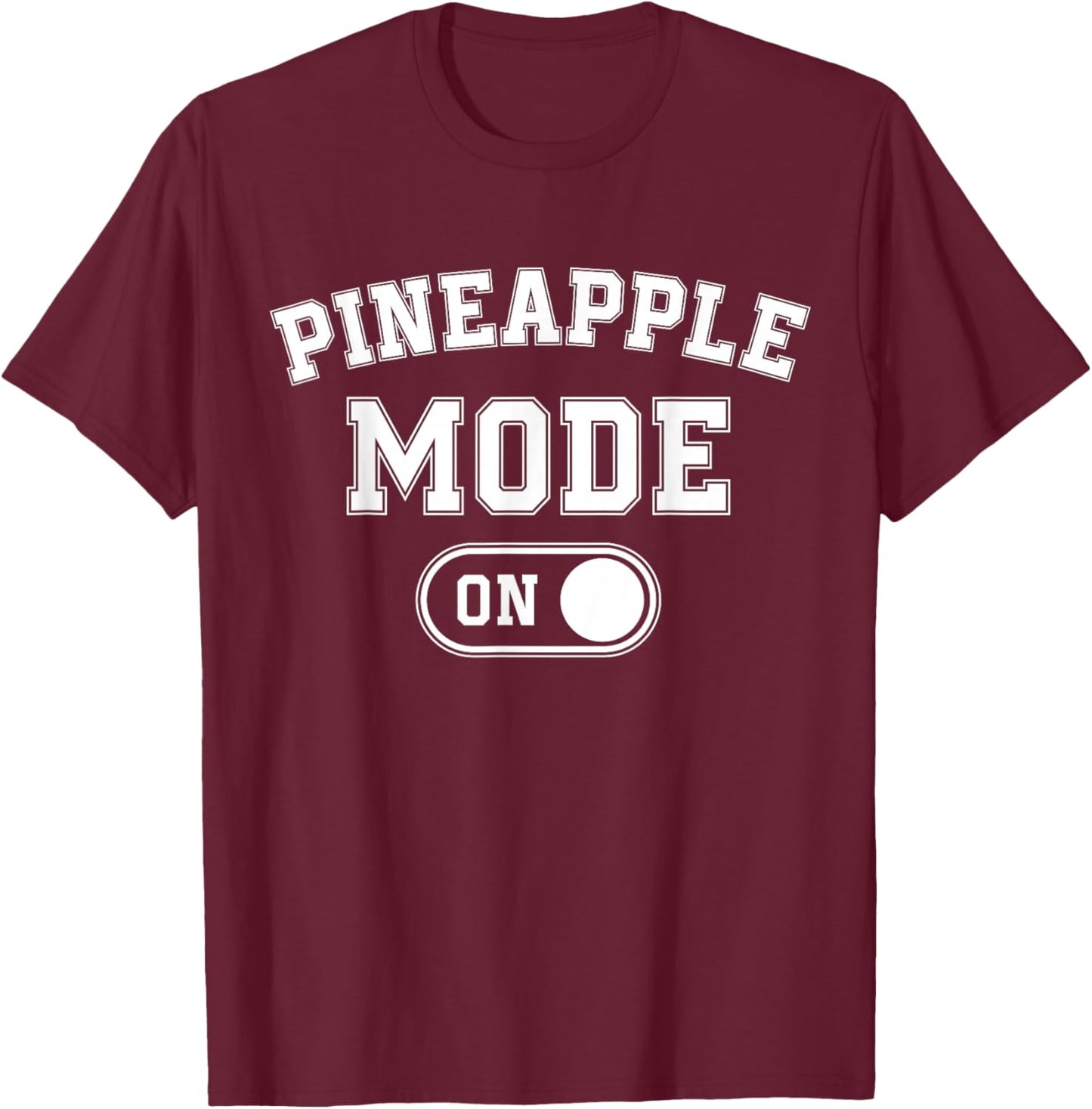 Pineapple Mode On Costume Funny Tropical Fruit Gift Vacation T-Shirt - T-Shirt | Maroon