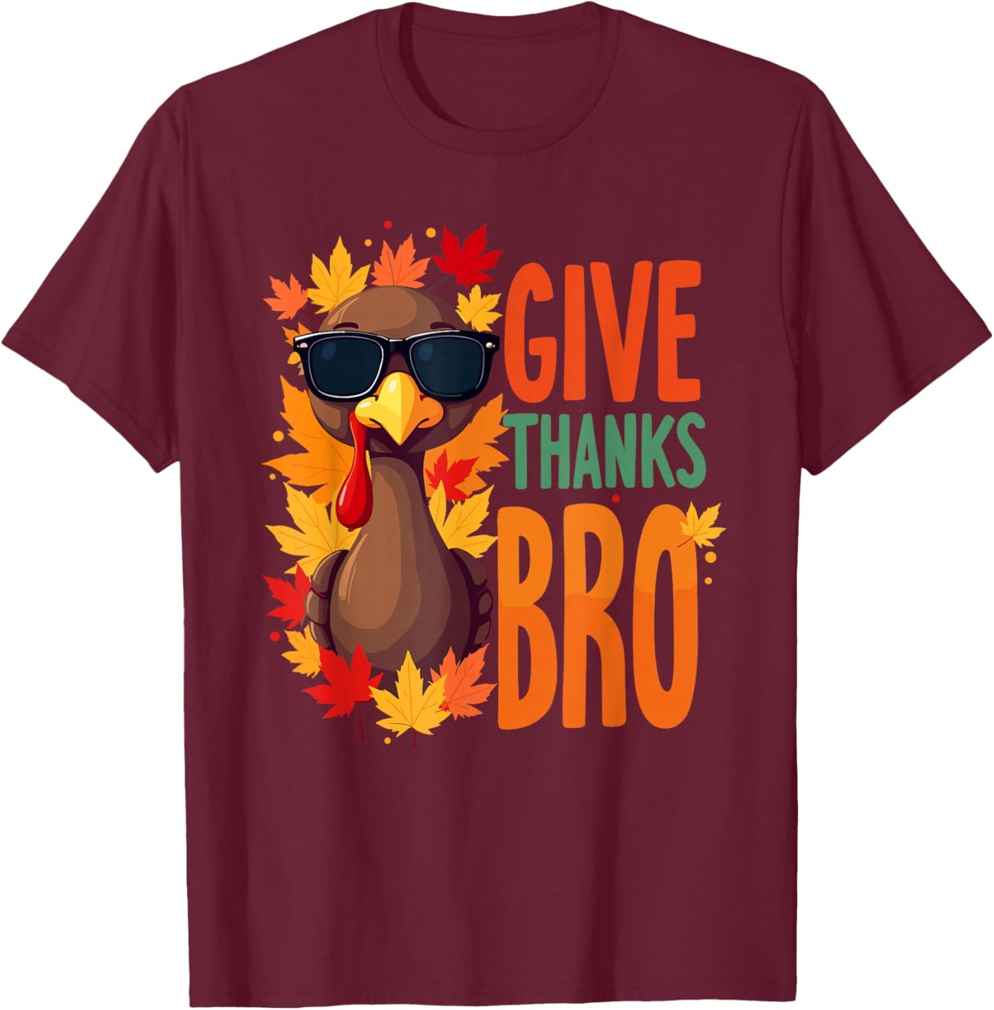 Give Thanks Bro Cute Turkey Toddler Thankful Thanksgiving T-Shirt - T-Shirt | Maroon