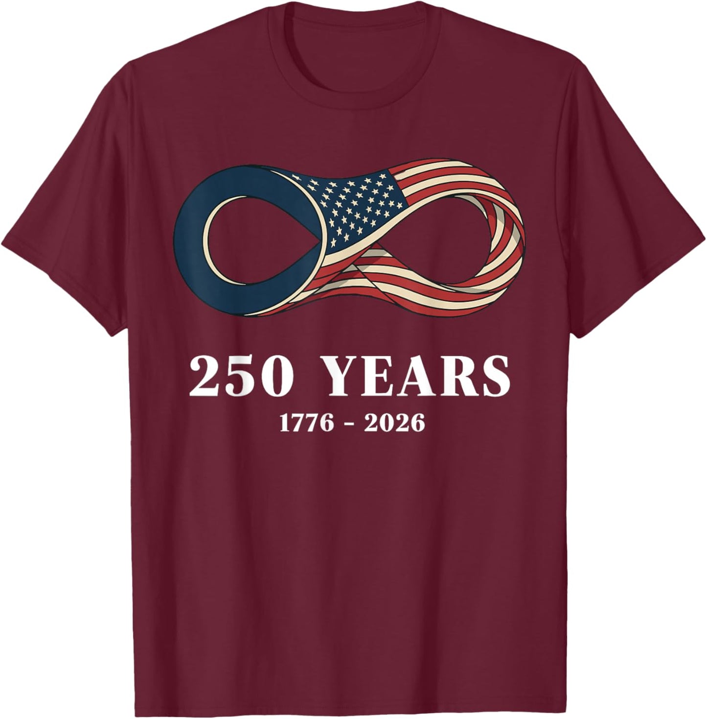 USA 250 Years 250th Anniversary July 4th Freedom T-Shirt - T-Shirt | Maroon
