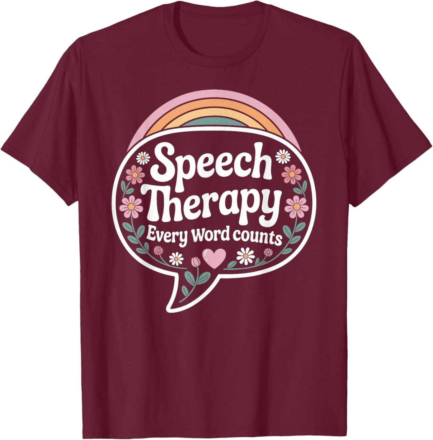 Speech Therapy Every Word Counts SLP T-Shirt - T-Shirt | Maroon