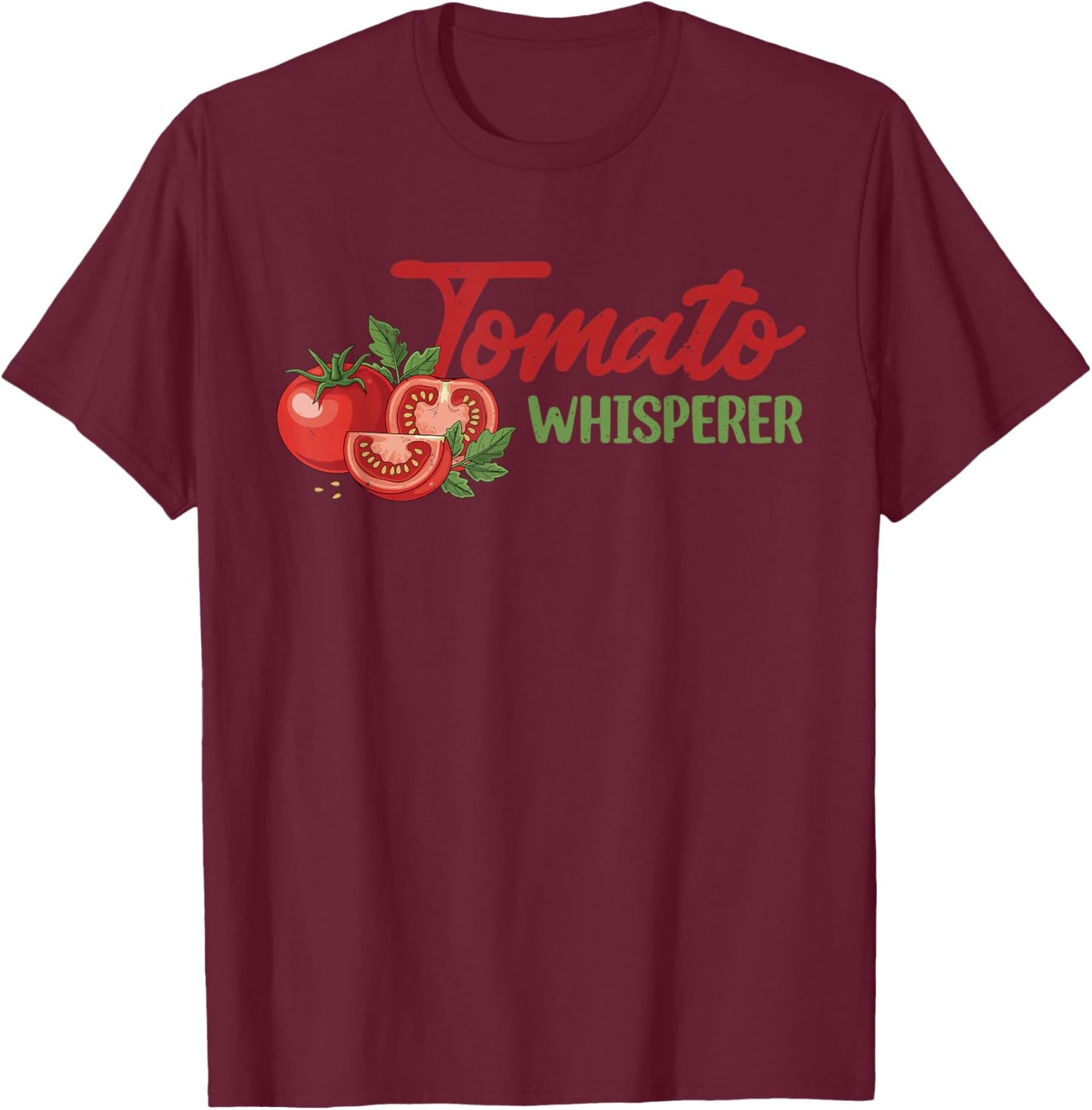 Tomato Whisperer Vegan Farmer Garden Farm Lover T-Shirt - T-Shirt | Maroon