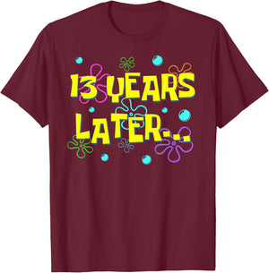 Bruh Thirteen 13 Years Later 13th Birthday Party Funny Meme T-Shirt - T-Shirt | Maroon