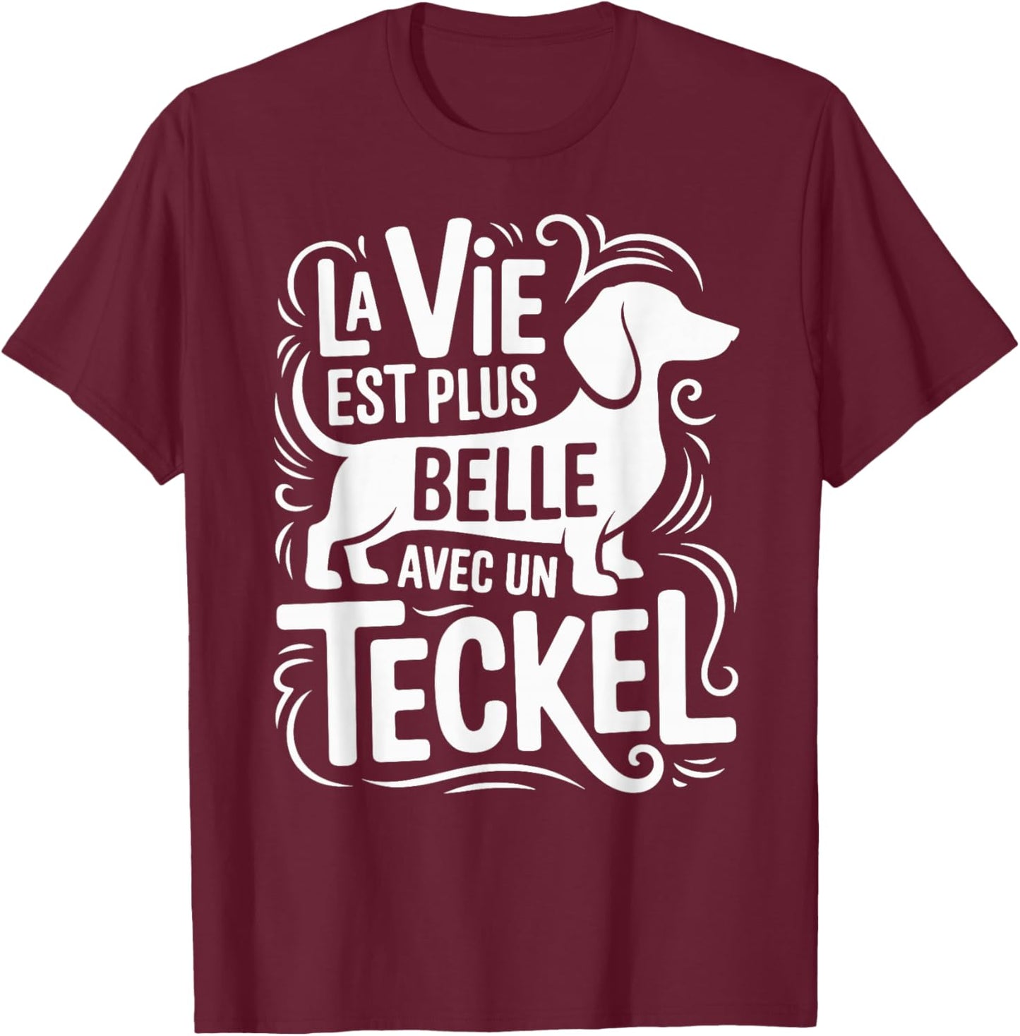 Funny Dachshund Dog Funny Vie Belle with A Dachshund T-Shirt - T-Shirt | Maroon