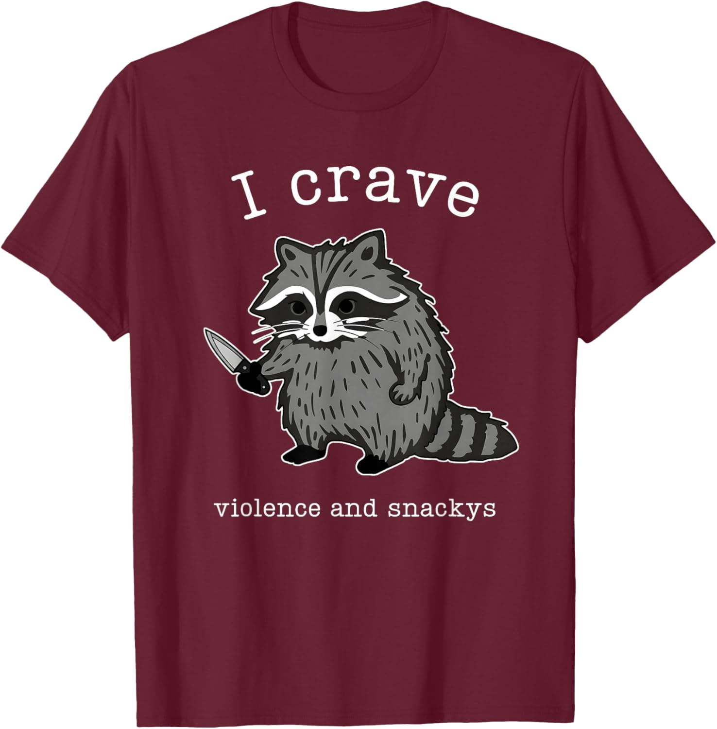 I Crave Violence and Snackys Funny Design T-Shirt - T-Shirt | Maroon