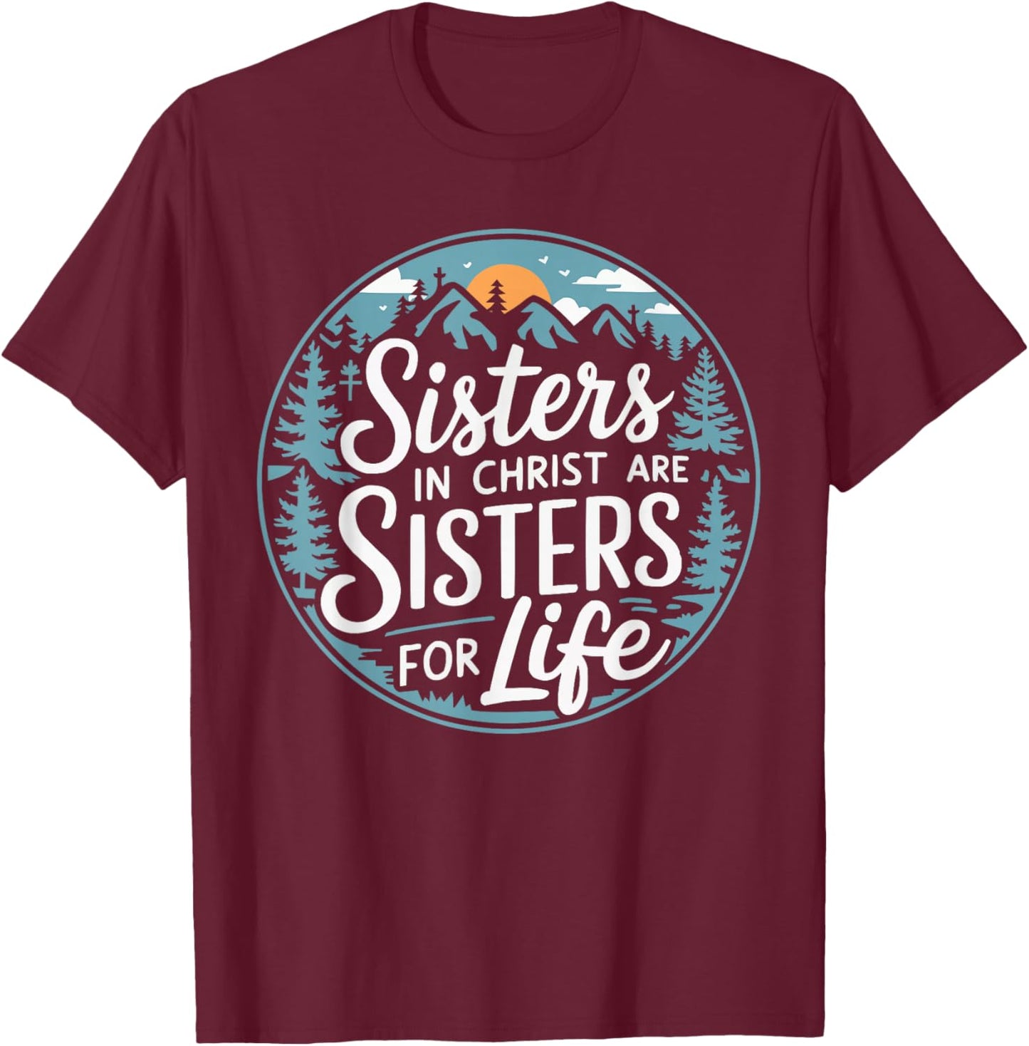 Sisters In Christ Religion Jesus Christian Women Faith T-Shirt - T-Shirt | Maroon