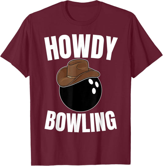 Howdy Bowling Cowboy Cowgirl Western Bowling Lover T-Shirt - T-Shirt | Maroon