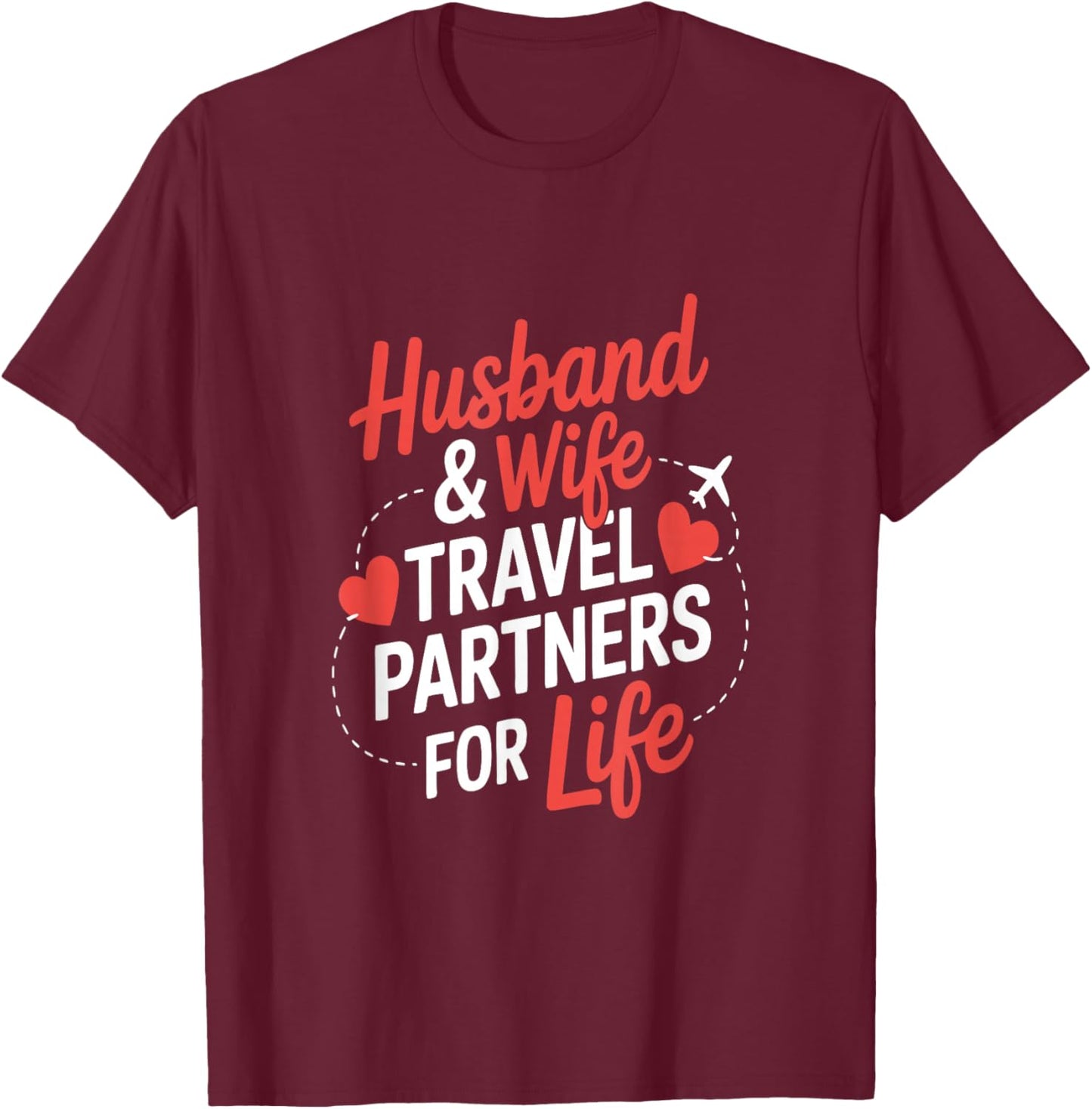 Husband & Wife Travel Partners for Life T-Shirt - T-Shirt | Maroon
