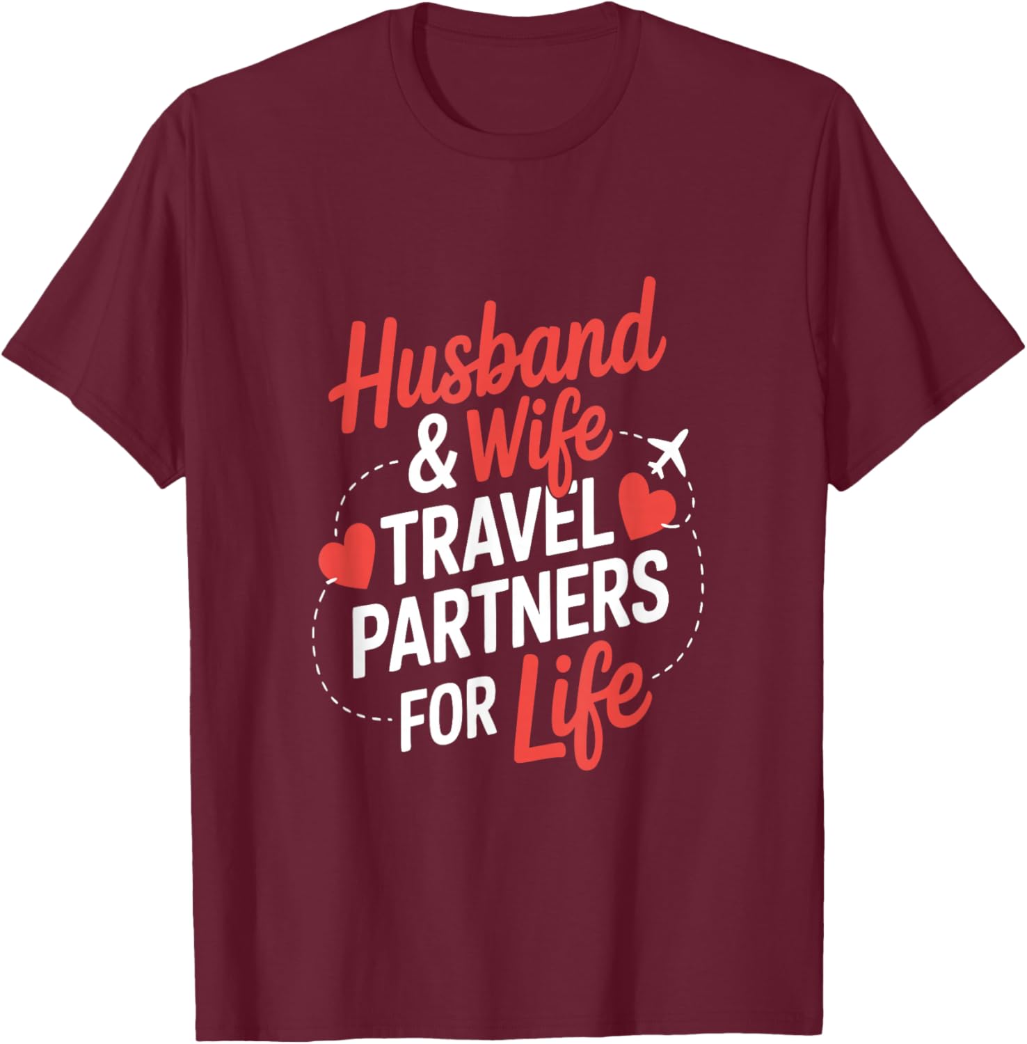 Husband & Wife Travel Partners for Life T-Shirt - T-Shirt | Maroon