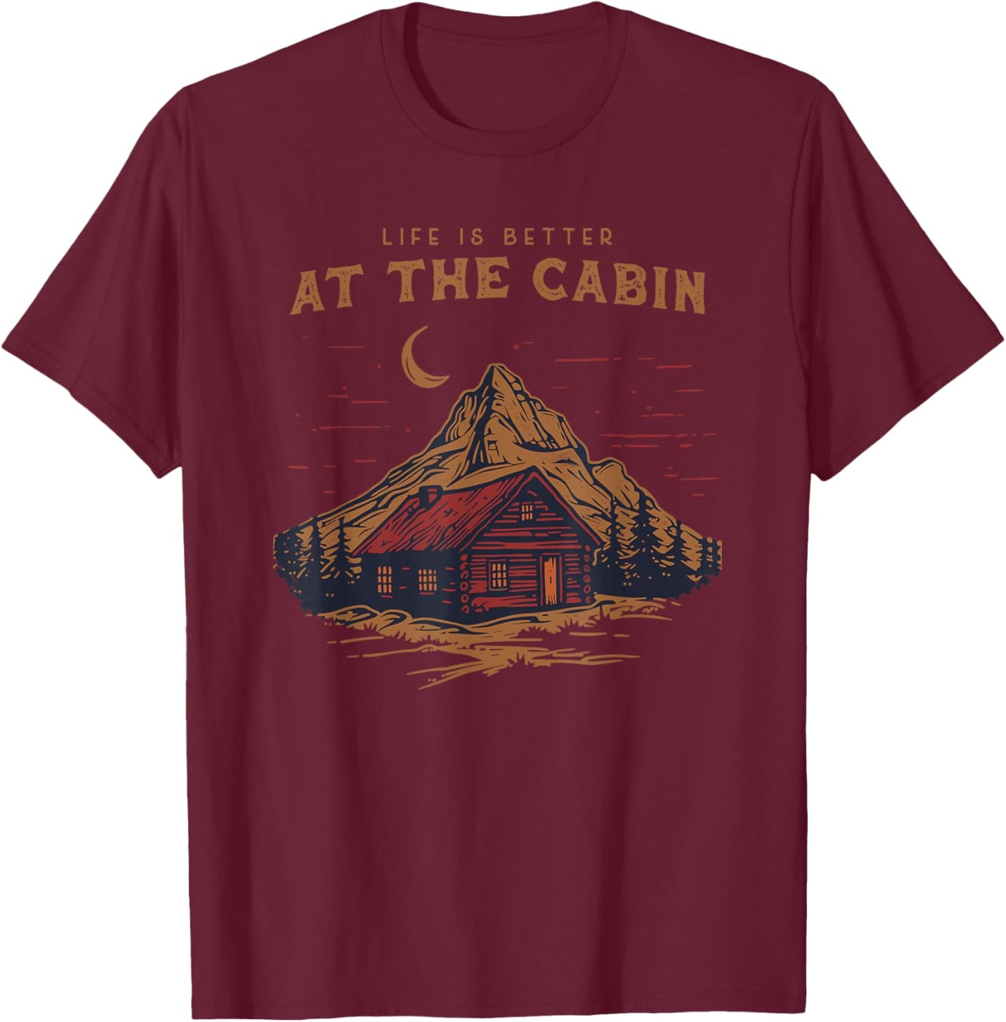 Life Is Better At The Cabin Retro Vintage T-Shirt - T-Shirt | Maroon