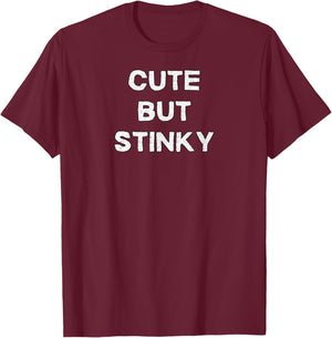 Cute but Stinky - Sarcastic Gifts and Men T-Shirt - T-Shirt | Maroon