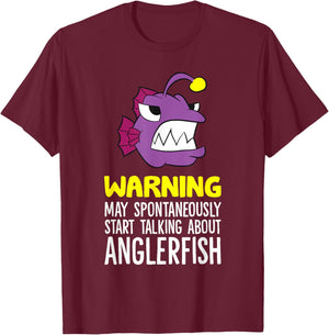 Warning May Spontaneously Start Talking About Anglerfish T-Shirt - T-Shirt | Maroon