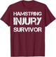 Hamstring Injury Survivor T-Shirt - T-Shirt | Maroon