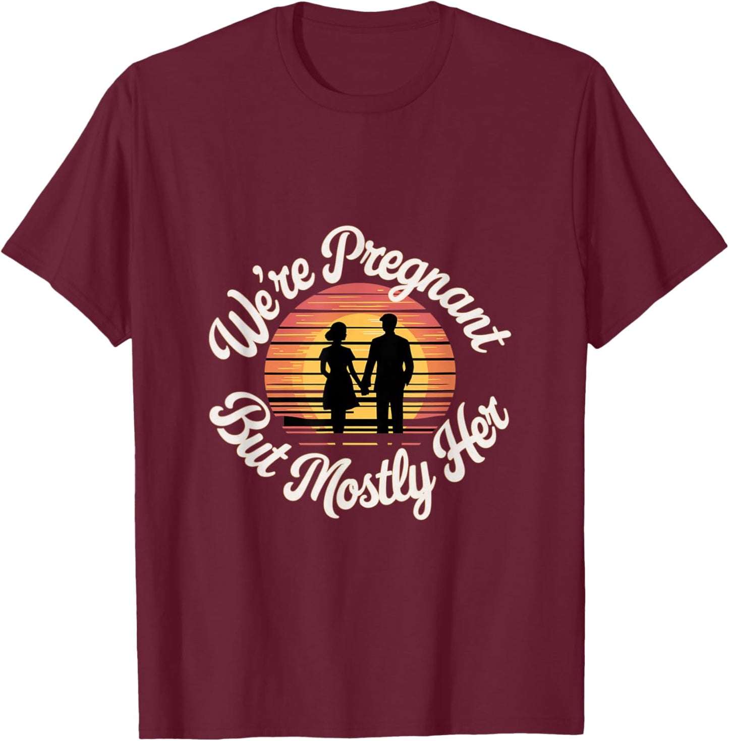 We're Pregnant But Mostly Her Funny Husband Wife T-Shirt - T-Shirt | Maroon