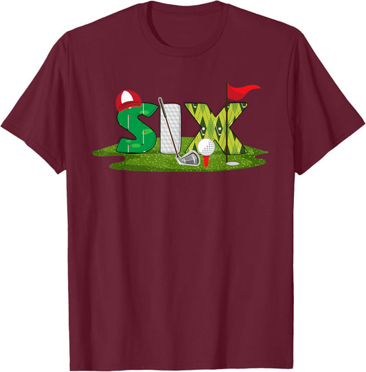 6th Birthday Golf Theme 6 Year Old Kids Sport Party T-Shirt - T-Shirt | Maroon