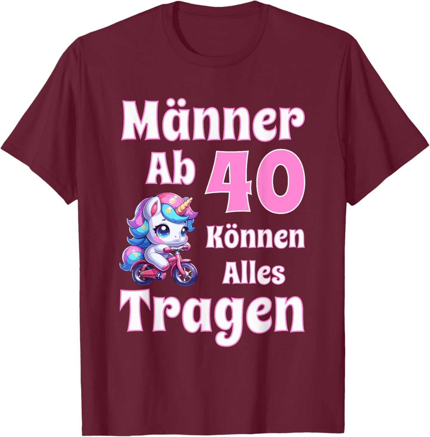 Männer Ab 40 Können Alles Tragen Lustige Geburtstag Sprüche T-Shirt - T-Shirt | Maroon