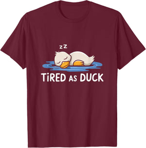 Tired As A Duck Funny Duck Sleeping Cute & Funny Humor T-Shirt - T-Shirt | Maroon