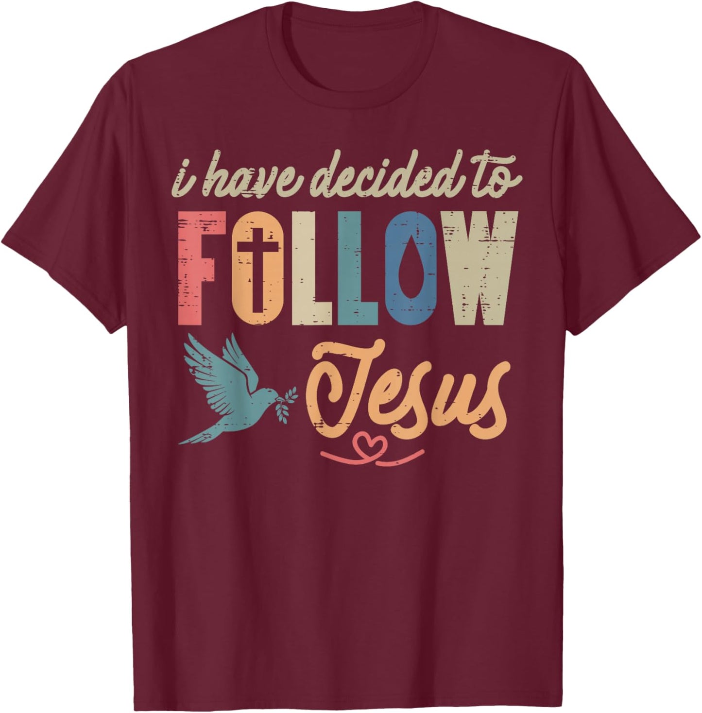Christian, J'Ai décidé de Suivre Jésus, Dieu, Hommes, Femmes, Enfants T-Shirt - T-Shirt | Maroon