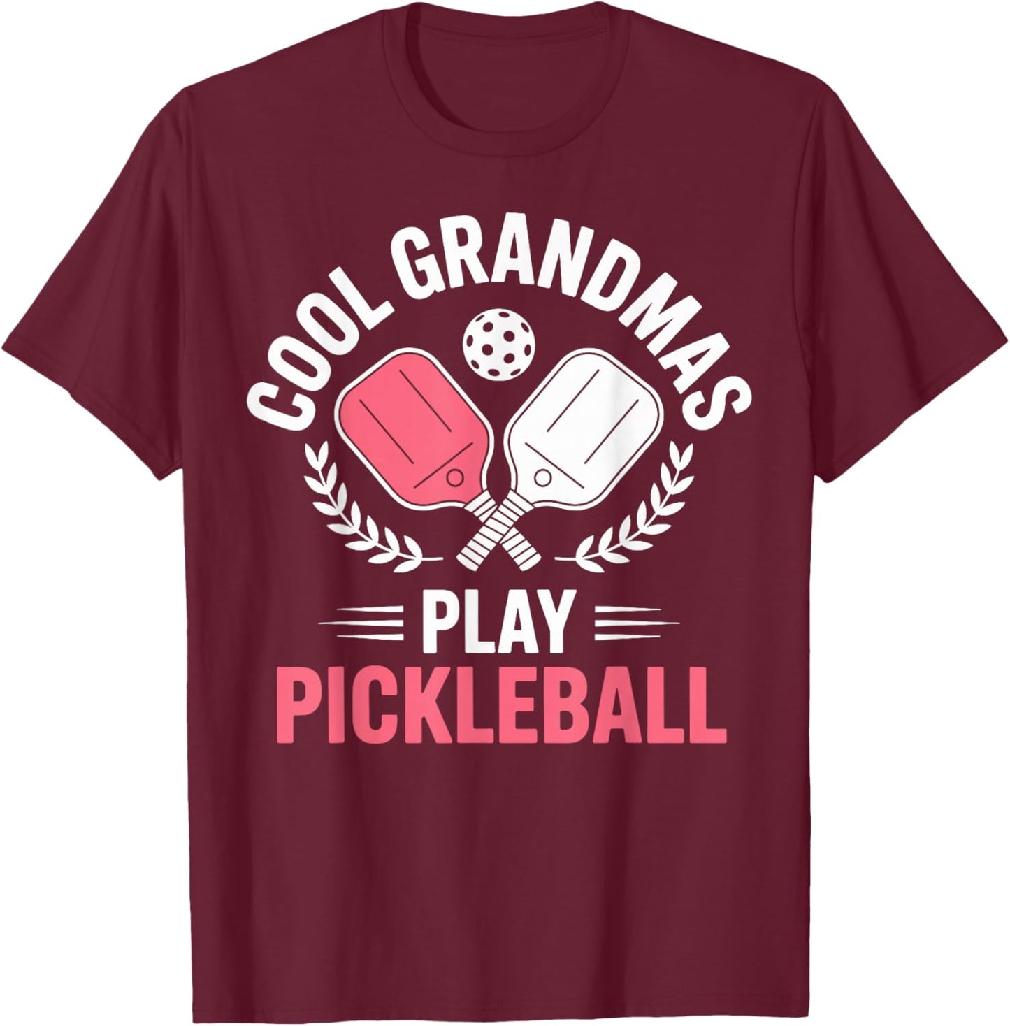 Cool Grandmas Play Pickleball T-Shirt - T-Shirt | Maroon