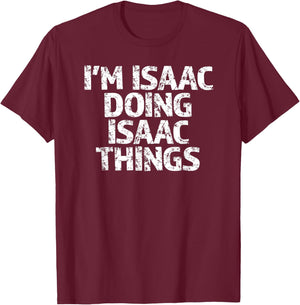 Isaac I'm Doing Things Funny T-Shirt - T-Shirt | Maroon
