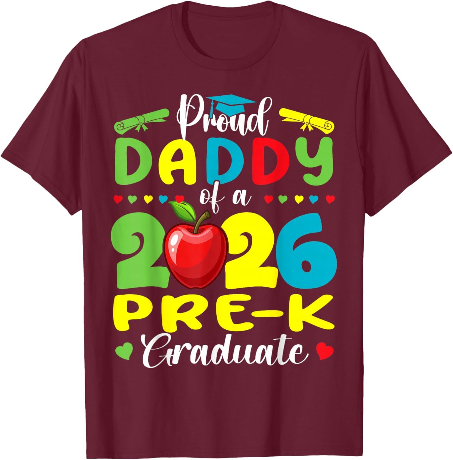 Proud Daddy of 2026 Pre-K Graduate Fathers Day Graduation T-Shirt - T-Shirt | Maroon