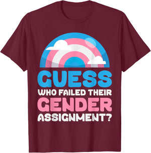 Trans Pride Flag Guess Who Failed Their Gender Assignment? T-Shirt - T-Shirt | Maroon