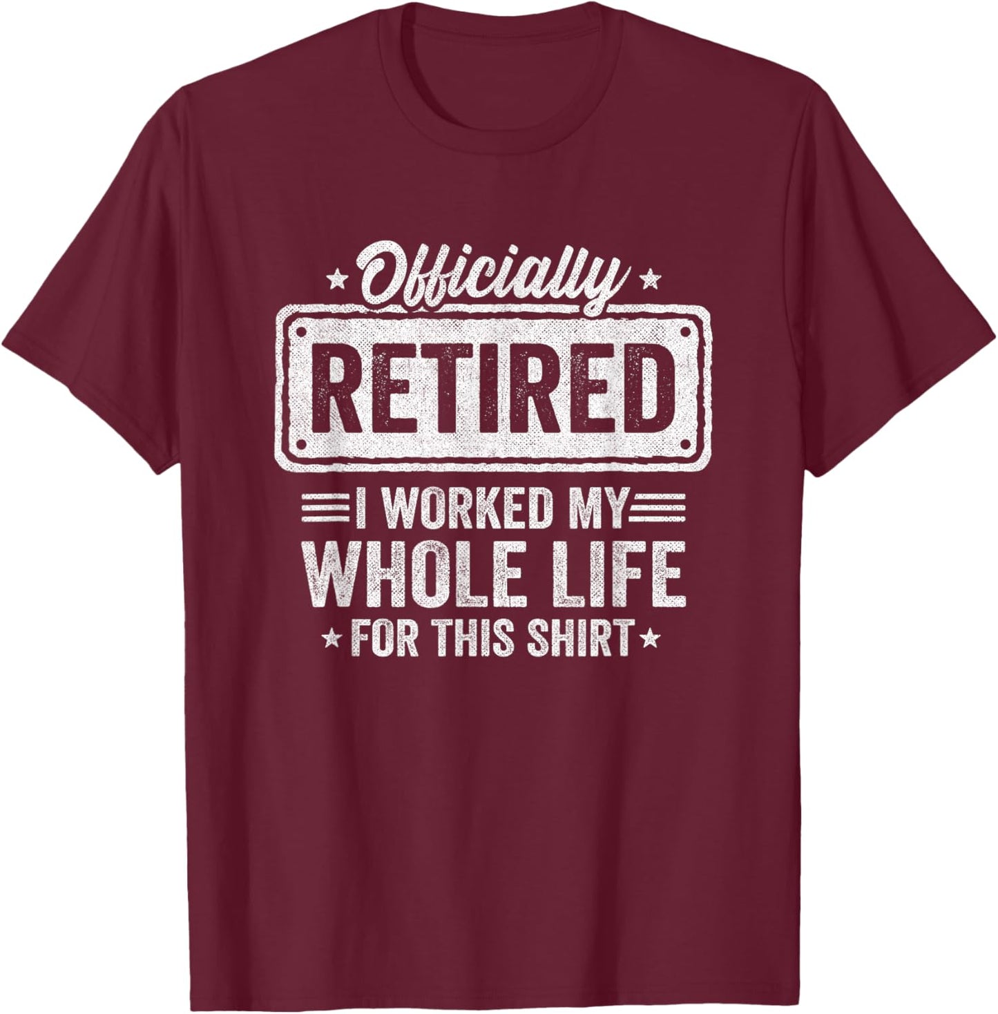 Funny Retirement - Officially Retired - Retirement Party T-Shirt - T-Shirt | Maroon