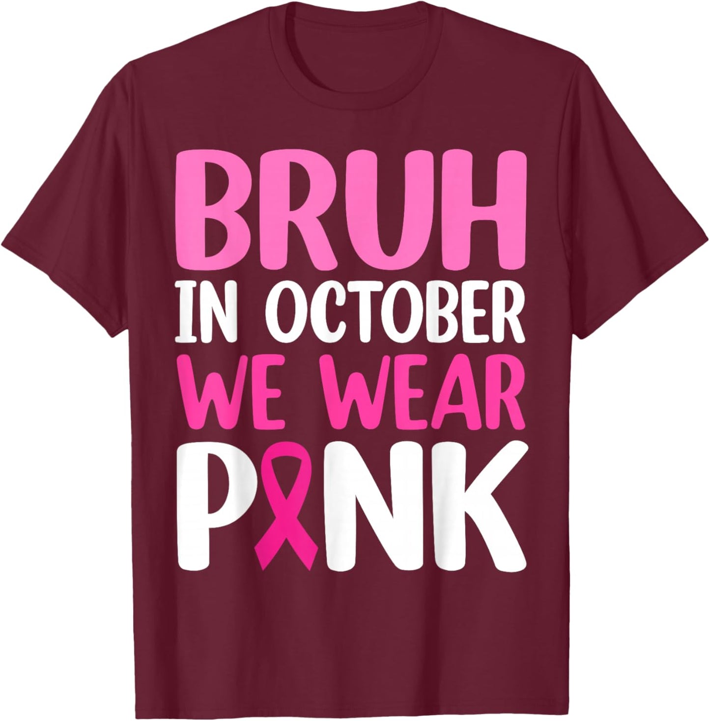 Bruh In October We Wear Pink Breast Cancer Awareness Boys T-Shirt - T-Shirt | Maroon