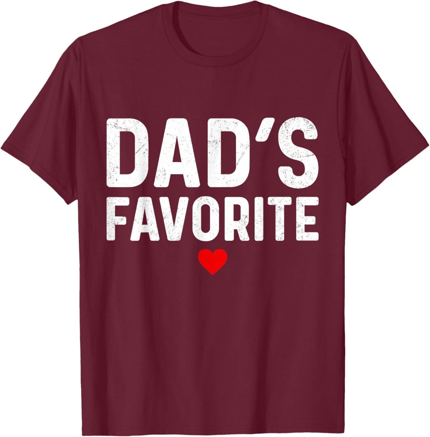 Dad's Favorite Funny Son Daughter Fathers Day T-Shirt - T-Shirt | Maroon