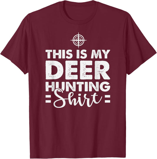 Deer Hunting Lover Whitetail Hunt Wildlife Elk Pun Hunter T-Shirt - T-Shirt | Maroon