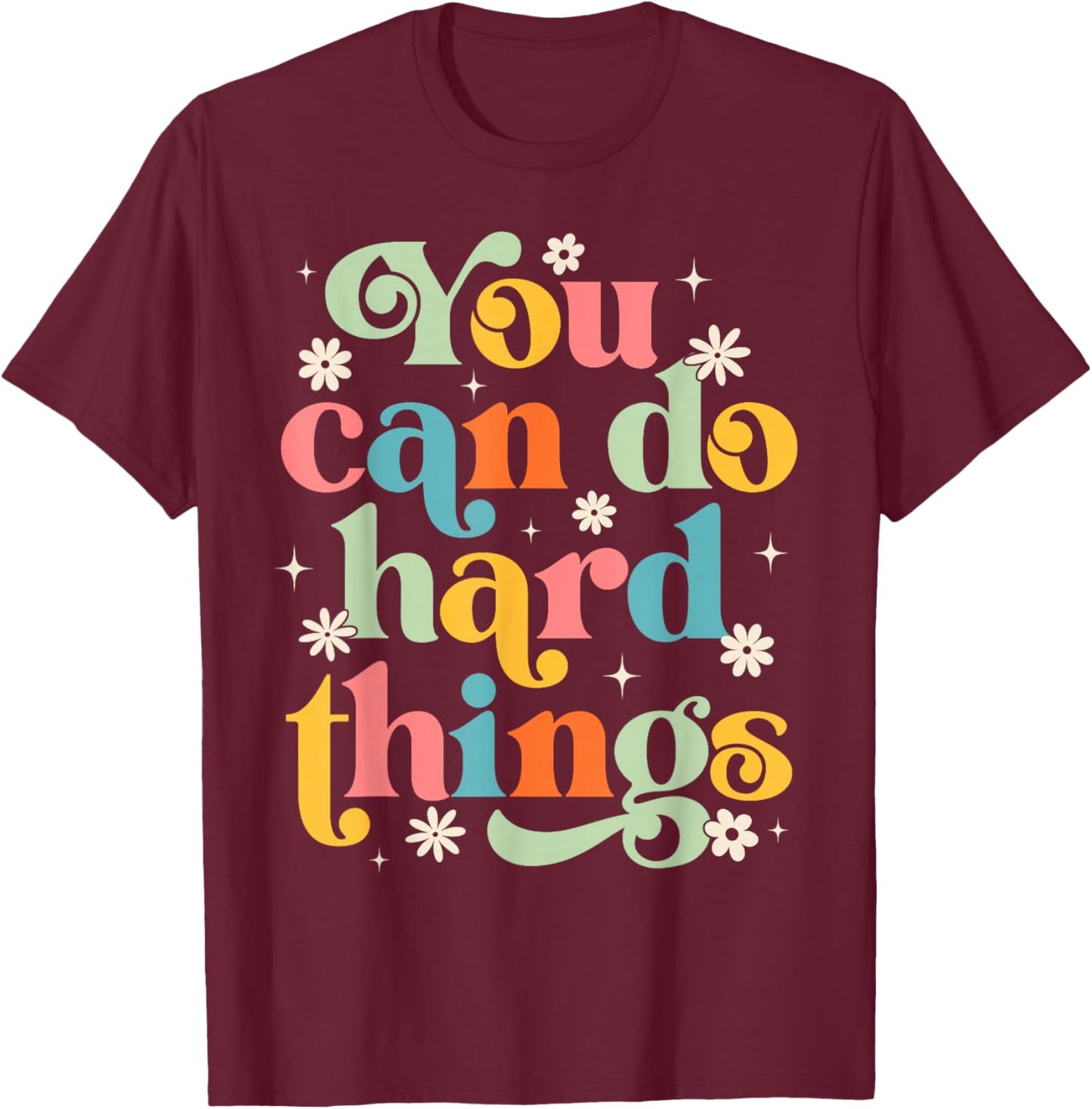 Testing Test Day Teacher You Can Do Hard Things Men Women T-Shirt - T-Shirt | Maroon