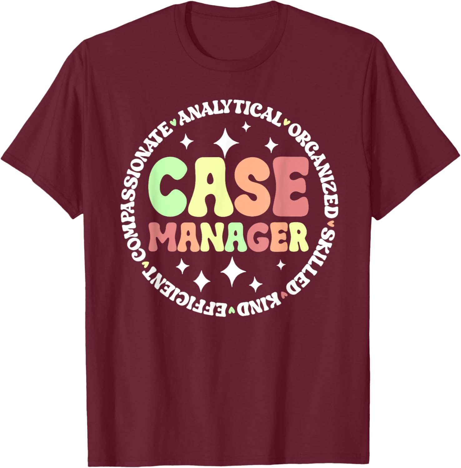 Case Manager Appreciation Circle Case Management T-Shirt - T-Shirt | Maroon