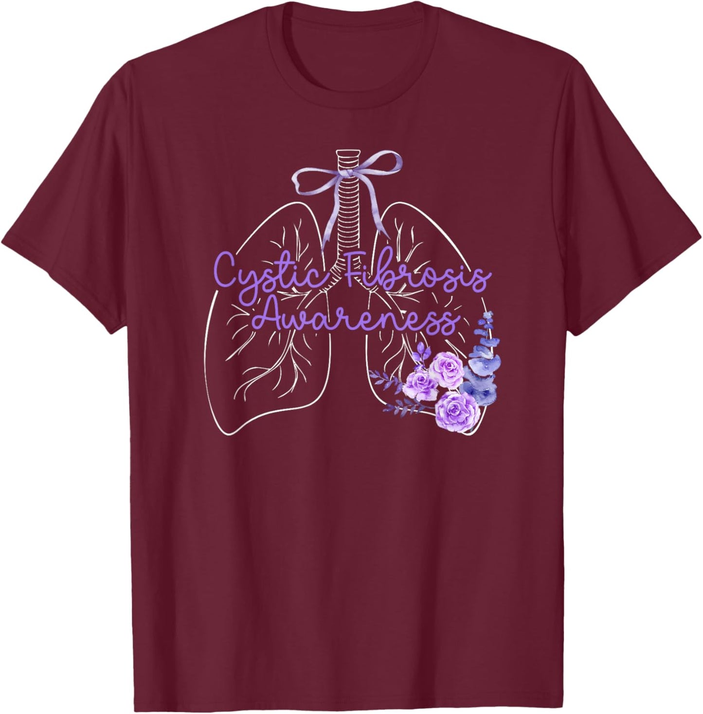 Cystic Fibrosis Awareness Flowers Cystic Fibrosis Warrior T-Shirt - T-Shirt | Maroon