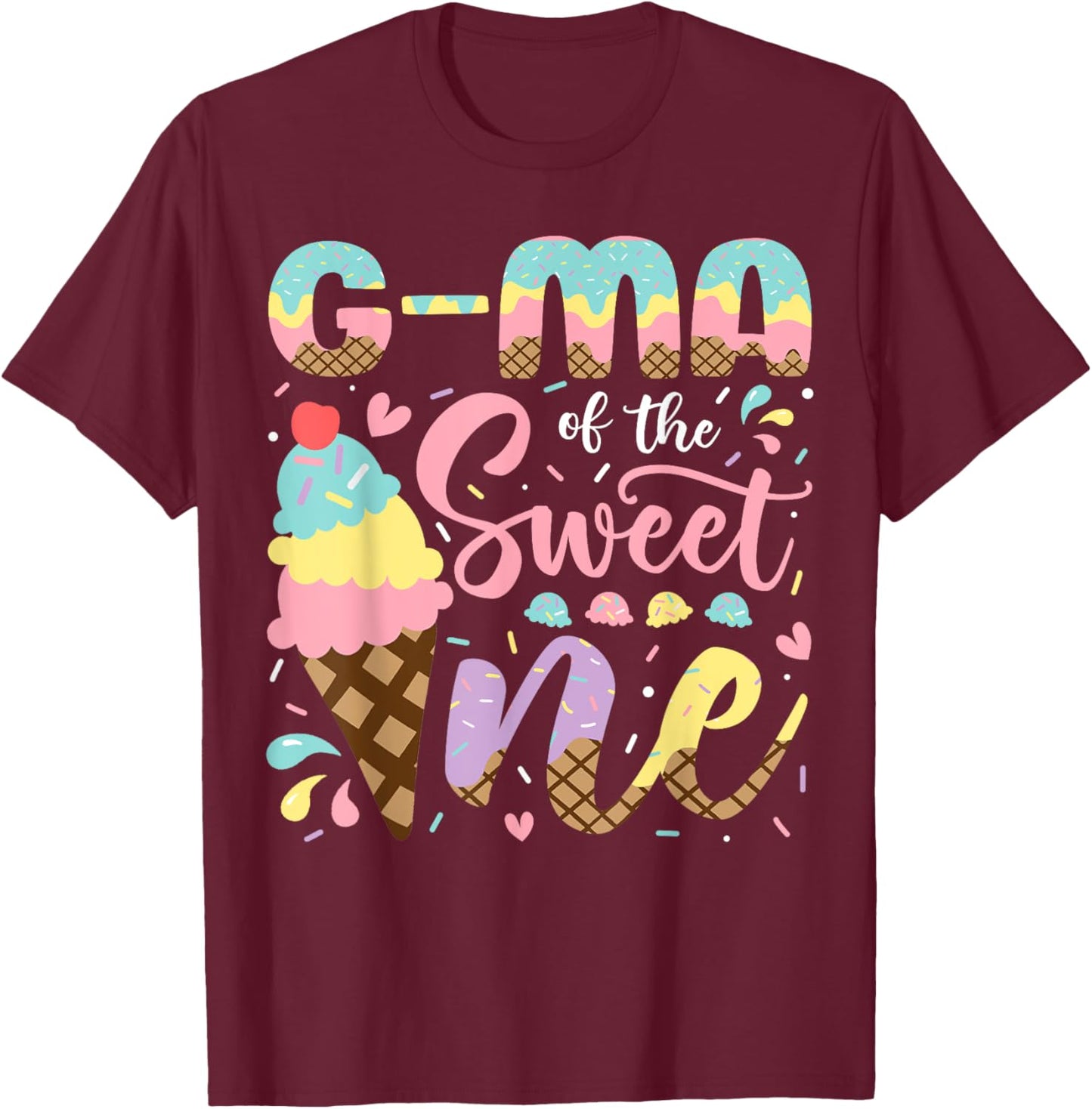G-Ma Of The Sweet One 1St Birthday Ice Cream Summer T-Shirt - T-Shirt | Maroon